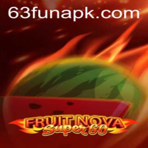 Explore the Exciting World of FruitNovaSuper60: A Thrilling Gaming Experience