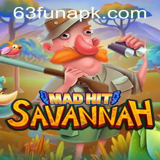 MadHitSavannah: The Thrilling New Game Experience at 63FUN.com